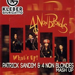 Patrick Sandim & 4 Non Blondes - What's Up ( Kleber Giurizatto MASH UP  )