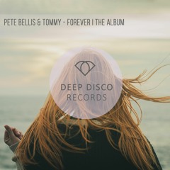 Pete Bellis & Tommy - Forever (Original Mix)