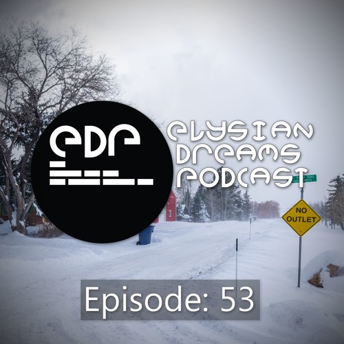 Elysian Dreams Podcast - Episode 53 (What If I Felt The Trance Mix)