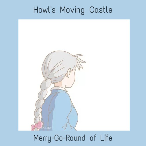 Howl S Moving Castle Merry Go Round Of Life Lofi Cover ハウルの動く城 人生の メリーゴーランド By 清水 Kiyomizu