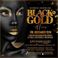 XSYTMENTLIVE @ BLACK N GOLD AFFAIR @ UNDERGROUND LOUNGE