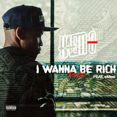 I Wanna Be Rich remix (ft eMtee)