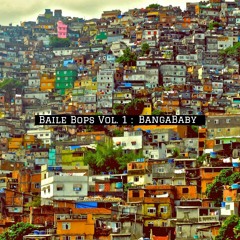 Baile Bops Vol.1 // BANGABABY