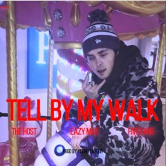 Tell By My Walk (ft. Eazy Mac & Fivexans) OFFICIAL AUDIO