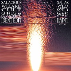 Salacious Wizard Cult - Girls & Depression (IDENT Edit)
