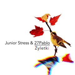 Junior Stress& 27Pablo - Żyletki