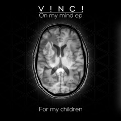 V!NC! - For My Children