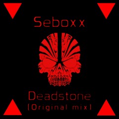 Seboxx - Deadstone (Original Mix)