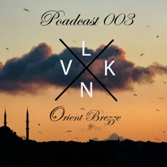 VLKN  - Orient Brezze Podcast 003