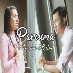 Parcuma (Beta Susah DI Rantau) feat. Kristin - Nevvi Saitavi Cover