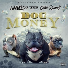 Chito Rana$ x Jali$co - Dog Money