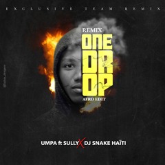 One Drop Remix - Umpa Ft Sully X Dj Snake Haiti [ETR] +50933154503