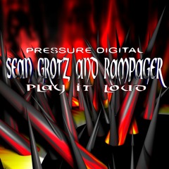 Sean Grotz & Rampager - Play It Loud (Original Mix) *DOWNLOAD LIMIT REACHED*