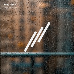 Yves Grey - When It Rains (Original Mix) [Free Download]