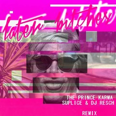 Later Bitches - The Prince Karma (SUPLICE & DJ RESCH Remix) Mainstage Edit