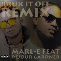 Marl - E feat Dejour Gardner -Bruk It Off Remix Raw