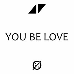 Avicii - You Be Love | Remixed By Δlchimist
