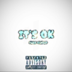 Yung Slipup - IT'S OK (Prod. Trotter)