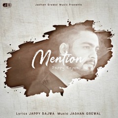 MENTION ( Full Song ) Jappy Bajwa || Jashan Grewal || New Punjabi Songs 2019