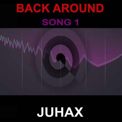 BACK AROUND (Song1)