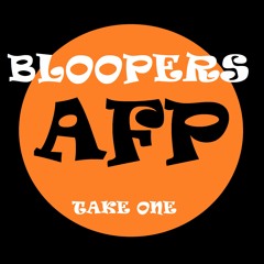 AFP Blooper Reel - Take 1 - Rated MA