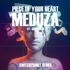 Meduza - Piece Of Your Heart ft.Goodboyz (Switch2Smile edit)