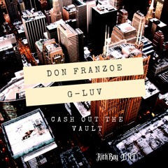 Don Franzoe X G-luv Cash Out The Vault