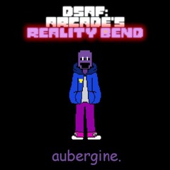 [DSAF: ARCADE'S REALITY BEND OST 15] aubergine. (Unofficial)