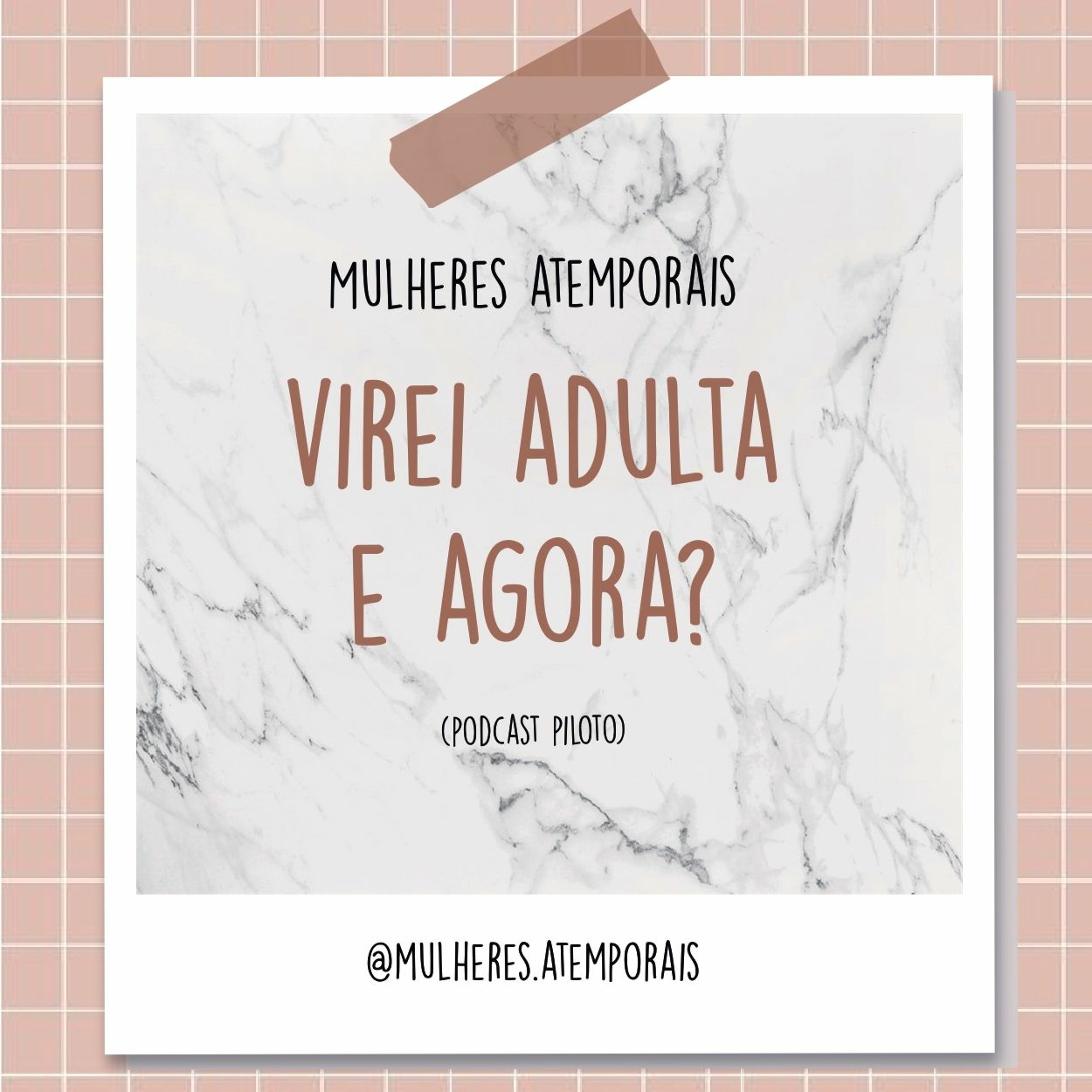 Sou adulta e agora?