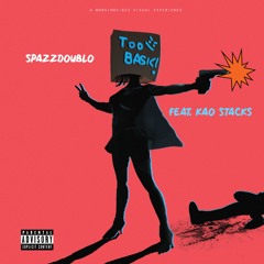 Too Basic ft. Kao Stacks (prod. PoWR Trav)