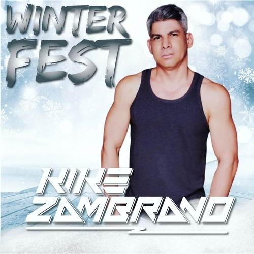 KIKE ZAMBRANO // WINTER FEST...