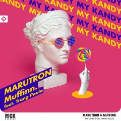 Marutron x Muffinn. - My KANDY (Ft. Trang Paula)