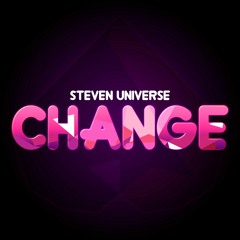 Change (From "Steven Universe: The Movie")