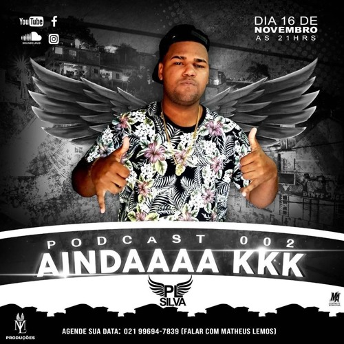 PODCAST 002 DJ PL SILVA ( AINDAAA KKK )