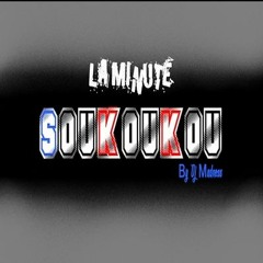 LA MINUTE SOUKOUKOU By DJ MADNESS