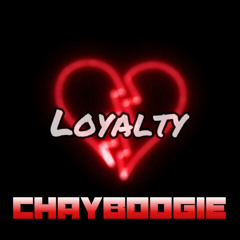 Chay Boogie-Loyalty
