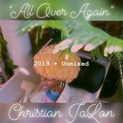 All Over Again  - Christian JaLon (Prod. by Moses Mode)