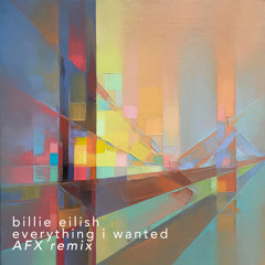 Billie Eilish - Everything I Wanted (AFX Remix)