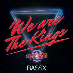 BassX - We are The Kings 16 11 2019