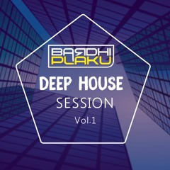 Bardhi Plaku - Deep House Session Vol.1