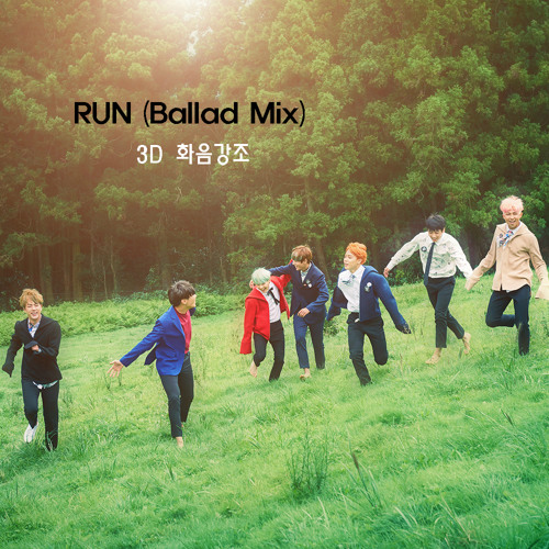 Stream RUN (Ballad Mix) 3D화음 by 비니민 | Listen online for free on SoundCloud