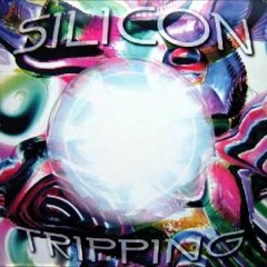 Silicon - Tripping