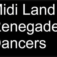 Midi Land - Renegade Dancers
