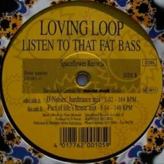 Loving Loop - Listen To That Fat Bass (D-Noiser' Hardtrance Mix)