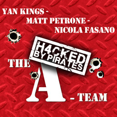 Yan Kings, Matt Petrone, Nicola Fasano - A-Team [FREE DOWNLOAD]