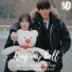 [8D🎧] Ring My Bell -  Bae Suzy (가사]수지 ) [함부로 애틋하게/Uncontrollably Fond] KDRAMA OST