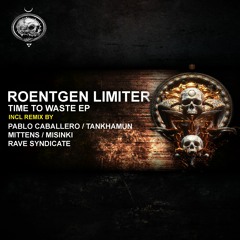 Roentgen Limiter - No time to waste (Pablo Caballero remix)