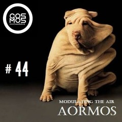 AorMos # Modulating The Air 044 ( 22-NOV-2019)@ CosmosRadio.de