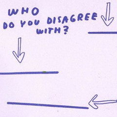 How To Talk To People You Disagree With Episode 4