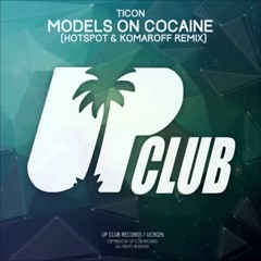 Ticon - Models On Cocaine (Hotspot, Kamaroff, Rmx)